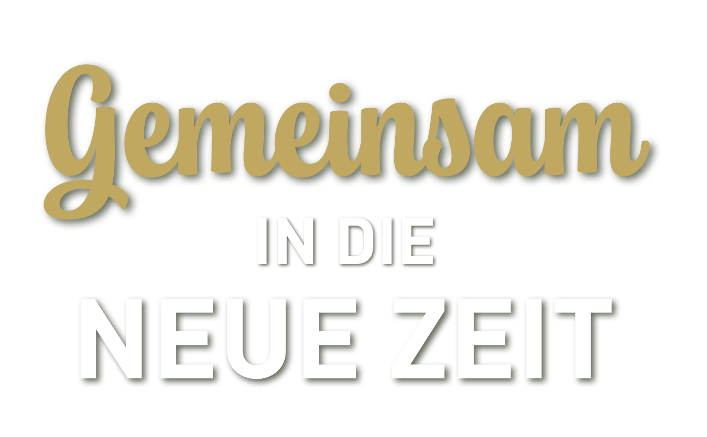 goldener geschwungener Schriftzug ,,Gemeinsam" danach weißer geometrischer Schriftzug ,,in die neue Zeit"auf transparentem Hintergrund und mit Schatten